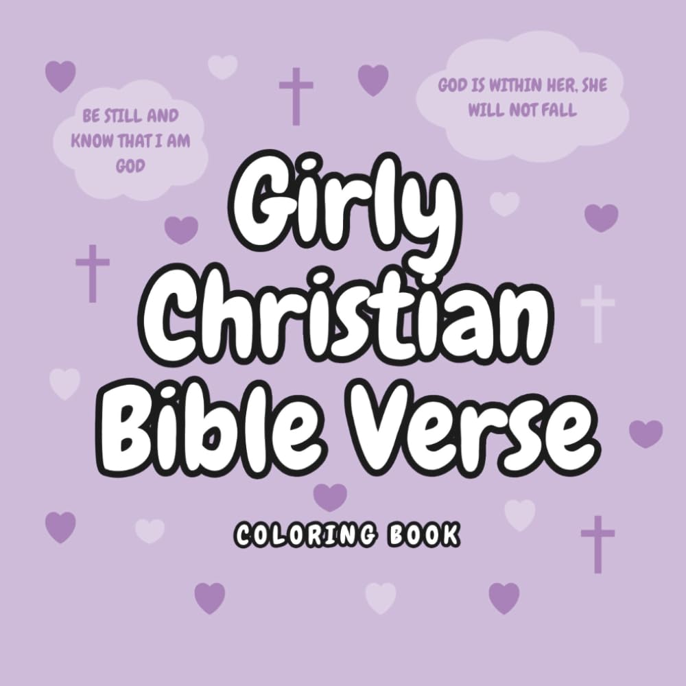 Bible Verse Coloring Book for Girls: Christian Coloring Book for Kids, Teens, and Adults