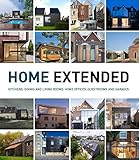 Home Extended: Kitchens, Dining Rooms, Living Rooms, Home Offices, Guestrooms and Garages