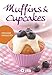 Produktbild Muffins & Cupcakes - Trendige Minikuchen: Leckere Rezeptideen von süß bis herzhaft