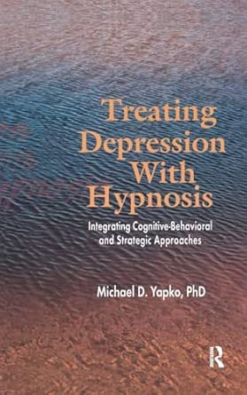 Treating Depression With Hypnosis: Integrating Cognitive-Behavioral and Strategic Approaches-Wow! eBook