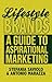 Produktbild Lifestyle Brands: A Guide to Aspirational Marketing
