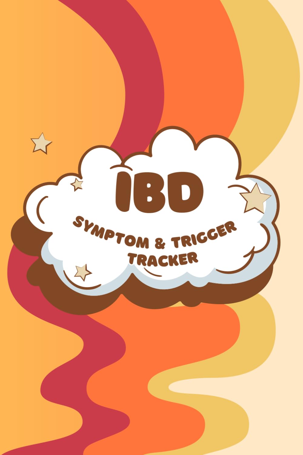 IBD Symptom, Trigger and Treatment Tracker: Tracker for Digestive Symptoms, Flares, Triggers & Treatment Changes