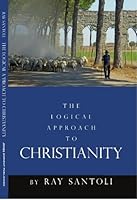 The Logical Approach to Christianity 1603882561 Book Cover