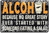 L'alcool, car aucune grande histoire n'a jamais commencé par quelqu'un qui mange une salade. Plaque murale en aluminium 20 x 30 cm (8 x 12 pouces) - Décoration pour porte, maison, garage, club ou aut