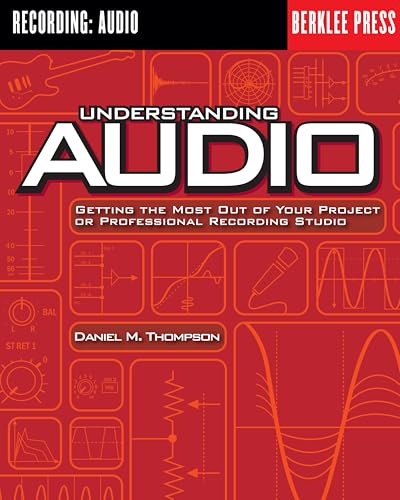 Understanding Audio: Getting the Most Out of Your Project or