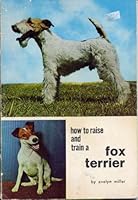 How to Raise & Train a Fox Terrier 0876662947 Book Cover