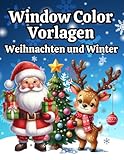  Window Color Vorlagen Weihnachten und Winter: Über 110 liebevoll gestaltete Weihnachtsmotive für Kinder und Erwachsene  Fensterbilder Wiederverwendbare für Jungen und Mädchen