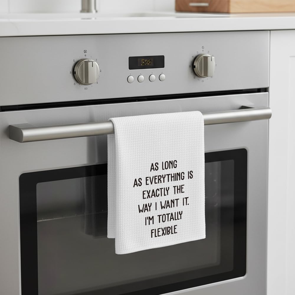 Funny Kitchen Towel,As Long As Everything is Exactly The Way I Want It I'm Totally Flexible Funny Dish Towel Hand Towels Housewarming,Birthday, for Women,Hostess,Wife,Grandma-46 image 4