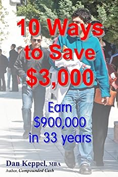 Paperback 10 Ways to Save $3,000: Earn $900,000 in 33 years Book