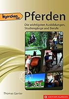 Irgendwas mit Pferden: Die wichtigsten Ausbildungen, Studiengänge und Berufe 3942230607 Book Cover