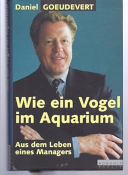 Hardcover Wie ein Vogel im Aquarium Aus dem Leben eines Managers [German] Book