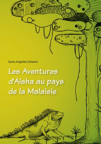 Les Aventures d Aisha au pays de la Malaisie (French Edition)