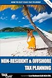  Non-Resident & Offshore Tax Planning: How to Cut Your Tax to Zero