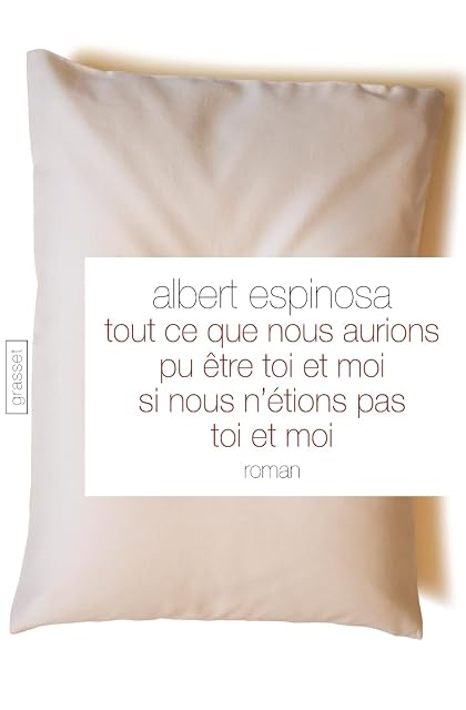 Portada de Tout ce que nous aurions pu être, toi et moi, si nous n'avions pas été toi et moi