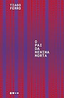 O Pai da Menina Morta 8593828507 Book Cover