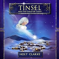 Tinsel and the Child of Light Audiolibro Por Holt Clarke arte de portada