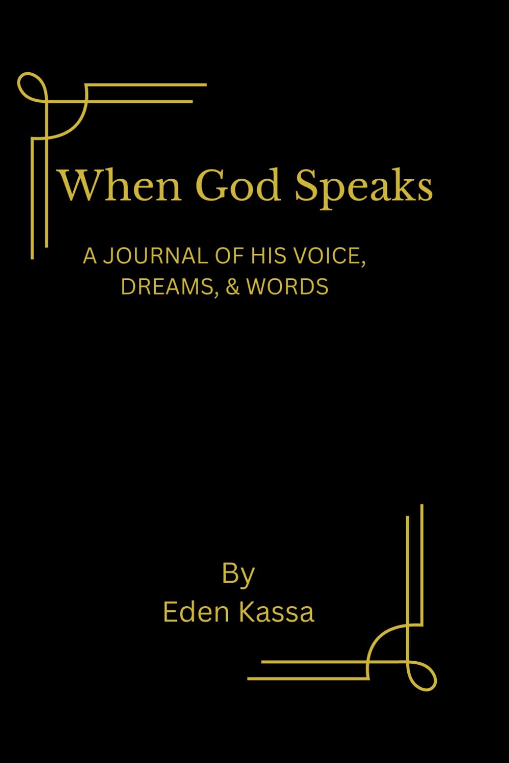 When God Speaks: A Journal of His Voice, Dreams & Words