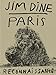 Jim Dine: Paris Reconnaissance