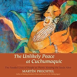 The Unlikely Peace at Cuchumaquic Audiobook By Mart&iacute;n Prechtel cover art