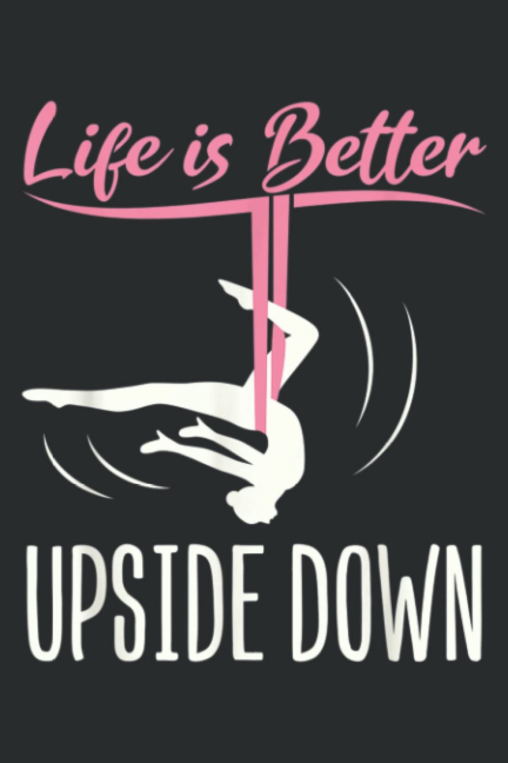 Aerial Yoga Saying Life Is Better Upside Down Hammock Silks: Lined Journal & Diary for Writing & Notes for Girls and Women, Memo Diary Subject Notebooks Planner, 6"x9"