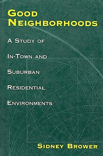 Good Neighborhoods: A Study of In-Town and Suburban Residential Environments