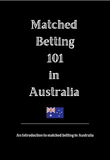 Matched Betting 101 in Australia - An introduction to matched betting in Australia: Make money online - Matched Betting 101 in Australia: A Beginner’s Guide to the best side hustle available!