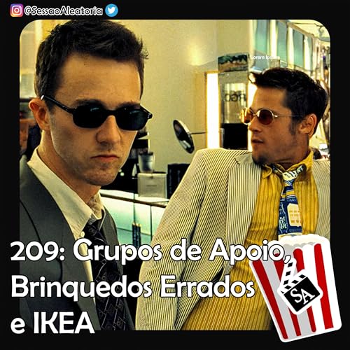 Ep.209 – Grupos de Apoio, Brinquedos Errados e IKEA – Clube da Luta (1999) Podcast Por capa