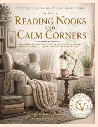 Everyday Beauty Grayscale Collection: Reading Nooks and Calm Corners: Comfortable Reading Spots, Quiet Corners & Home Interiors — Realistic Grayscale Coloring for Relaxation & Mindfulness