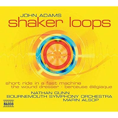 John Adams: Shaker Loops