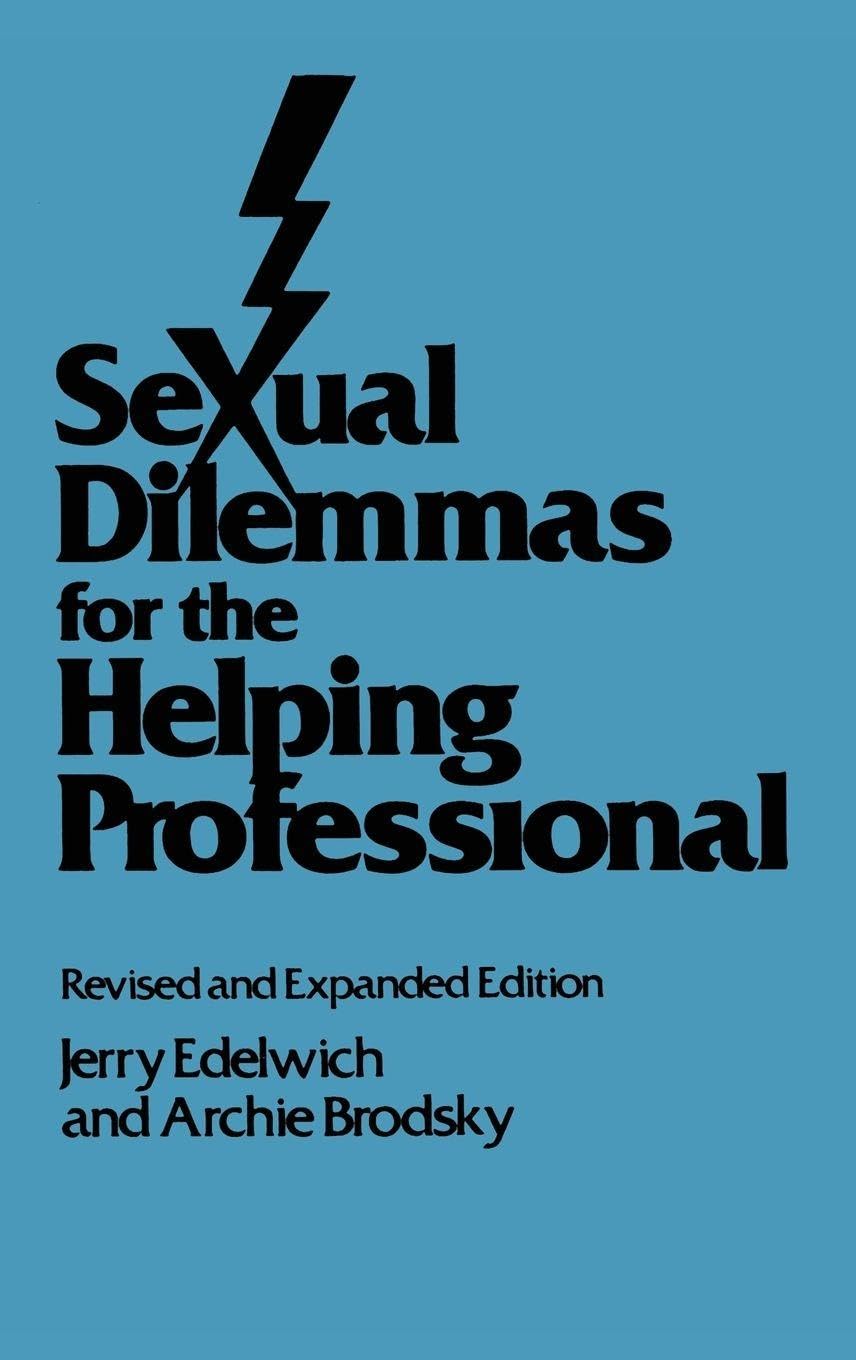 Sexual Dilemmas For The Helping Professional: Revised and Expanded Edition