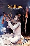 Sadhus: Holy Men of India - Dolf Hartsuiker