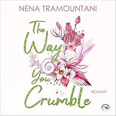 The way you crumble Audiolibro Por Nena Tramountani arte de portada