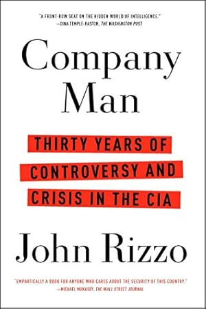 Company Man: Thirty Years of Controversy and Crisis in the CIA