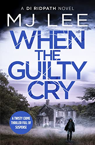 When the Guilty Cry (Di Ridpath Crime Thriller)
