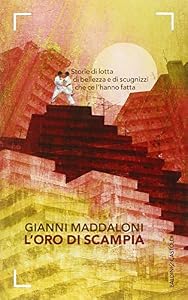 Vedi scheda su Amazon L'oro di Scampia. Storie di lotta, di bellezza e di scugnizzi che ce l'hanno fatta