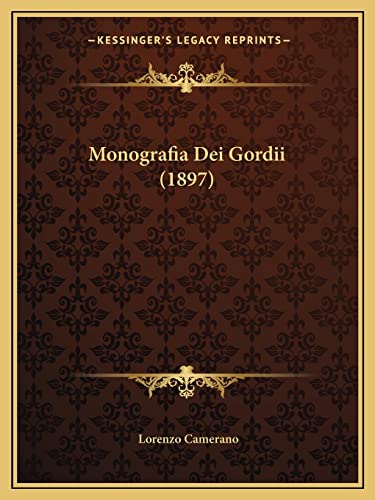 Monografia Dei Gordii (1897) (English and Italian Edition)