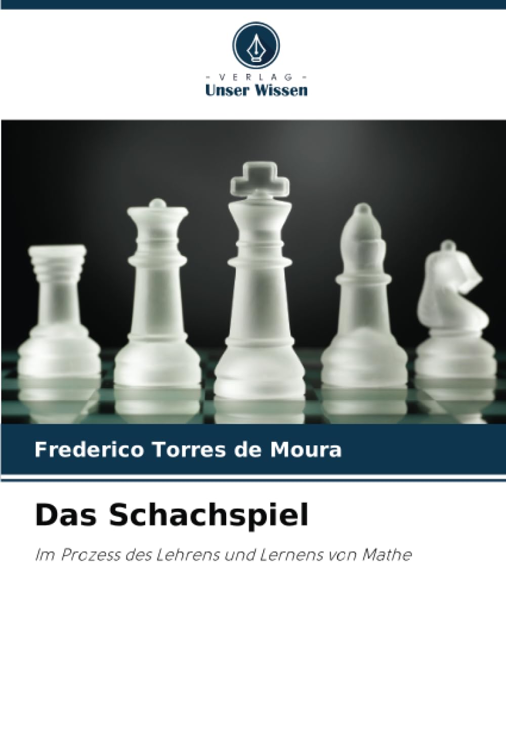 Das Schachspiel: Im Prozess des Lehrens und Lernens von Mathe