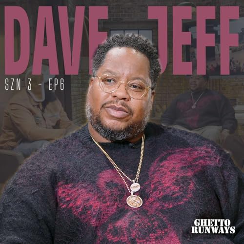 Ghetto Runways | S3 EP6 &mdash; DAVE JEFF