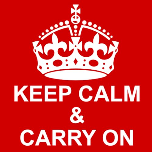 Keep Calm & Carry On