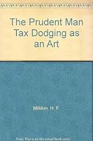 The Prudent Man: Tax Dodging as an Art B002TOY93E Book Cover