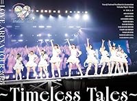 ＝LOVE ARENA TOUR 2025「〜Timeless Tales〜」(初回生産限定盤2BD)【Blu-ray】