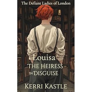 Louisa, The Heiress In Disguise Audiolibro Por Kerri Kastle arte de portada