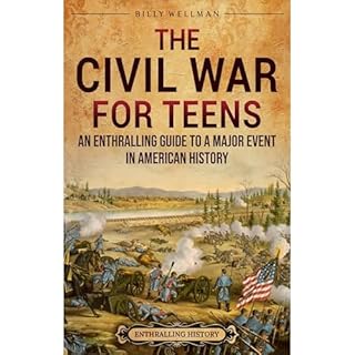 The Civil War for Teens: An Enthralling Guide to a Major Event in American History Audiolibro Por Billy Wellman arte de porta