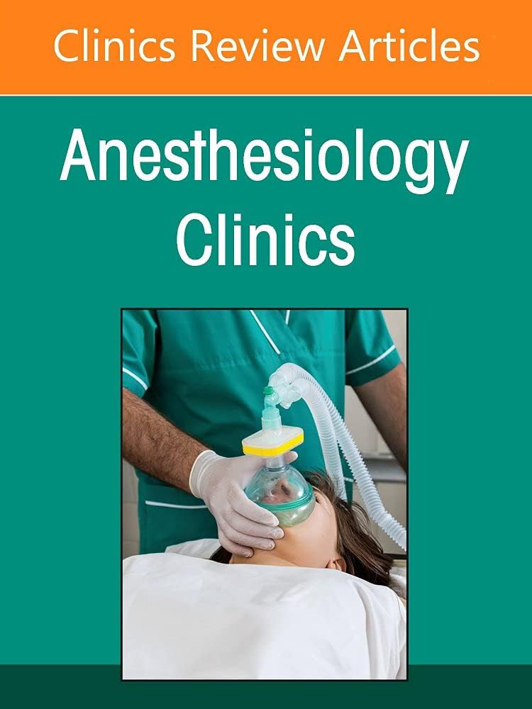 Orthopedic Anesthesiology, An Issue of Anesthesiology Clinics (Volume 40-3)