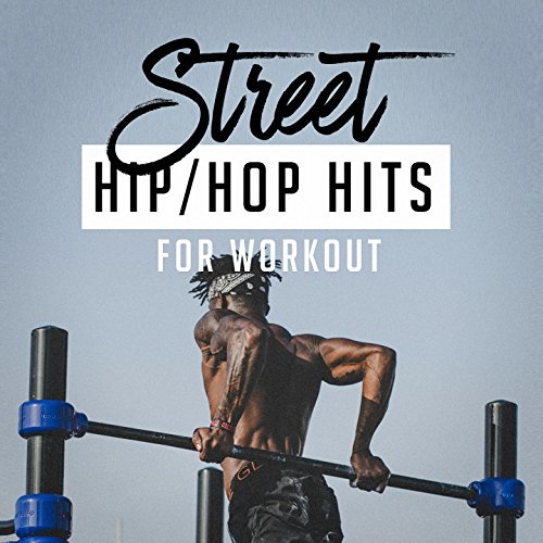 Street HipHop Hits for Workout by Top 40 HipHop Hits, Workout Rendez