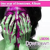  One Year Of Downtown