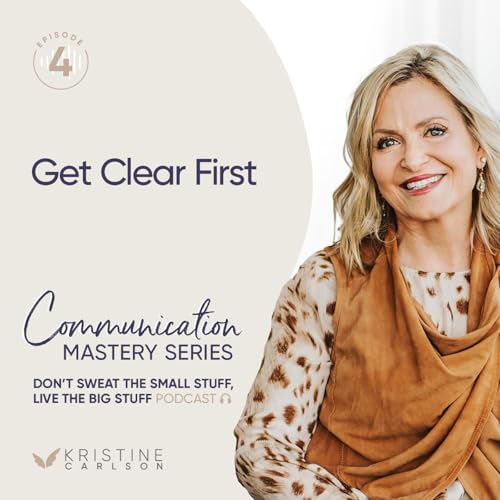 Communication Mastery: Get Clear First Podcast Por arte de portada