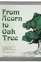 From acorn to oak tree: A personal history of the establishment and first quarter century development of the South American missions 0944329004 Book Cover