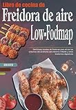 kit para cocinar sushi  Libro de cocina de freidora de aire Low-Fodmap: Deliciosas recetas de freidoras para aliviar los síntomas del síndrome del intestino irritable y otros trastornos digestivos