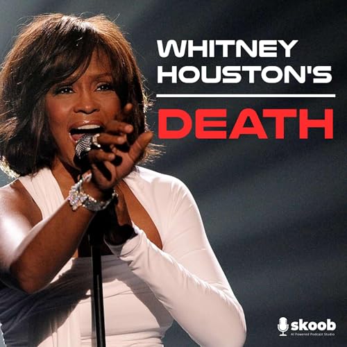 Hollywood’s Whitney Houston: What Really Happened?